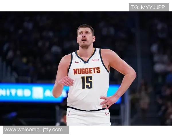 约基奇再创辉煌豪取34分21篮板12助攻超级三双却遗憾遭遇失利